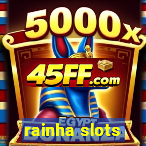 rainha slots